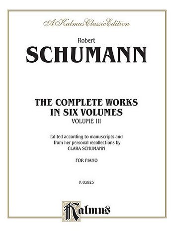 R. Schumann: Complete Works, Volume III, Klav