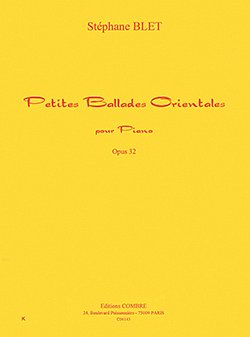 S. Blet: Petites ballades orientales Op.32