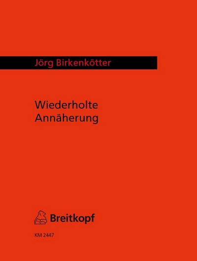 Birkenkoetter Joerg: Wiederholte Annäherung