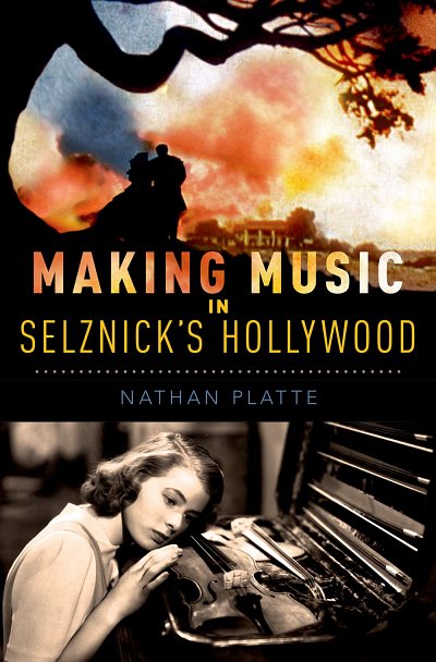Making Music in Selznick's Hollywood (Bu)