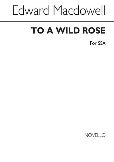 E. MacDowell: To A Wild Rose