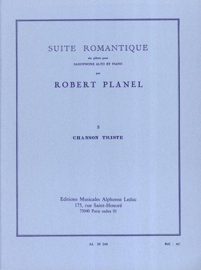 Planel Robert: Chanson Triste - Suite Romantique 3