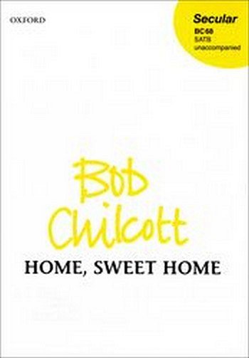 B. Chilcott: Home, Sweet Home