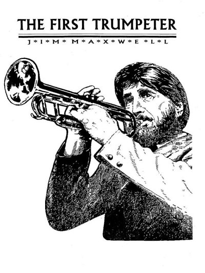 J. Maxwell: The First Trumpeter