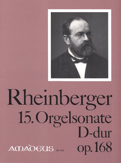 J. Rheinberger: Sonate 15 D-Dur Op 168