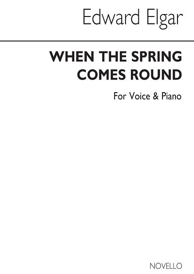 E. Elgar: When The Spring Comes Round (High Voice And Piano)
