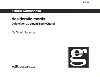 E. Karkoschka: Desideratio Mortis (Aufsteigen Zu Einem Bach Choral)