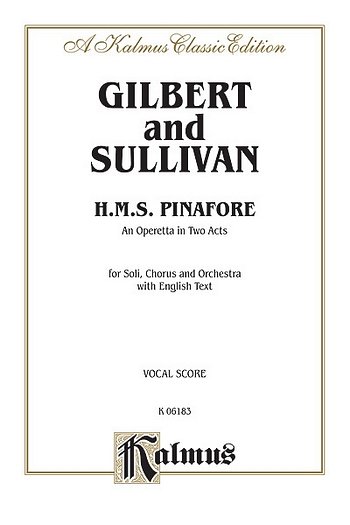 W. Schwenck Gilbert: H.M.S. Pinafore (Part.)