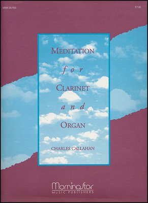 C. Callahan: Meditation for Clarinet and Organ