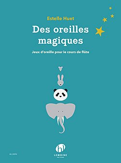E. Huet: Des Oreilles Magiques, Klav