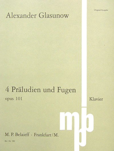 A. Glasunow: 4 Praeludien + Fugen Op 101