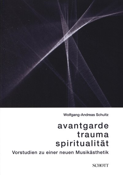 W. Schultz: Avantgarde, Trauma, Spiritualität (Bu)