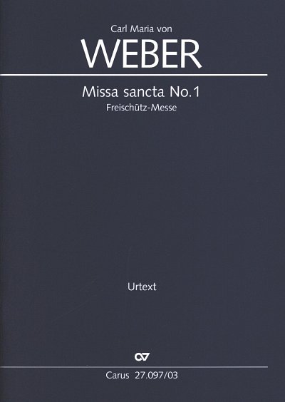 C.M. von Weber: Missa sancta No. 1 Es-Dur, 4GesGchOrch (KA)