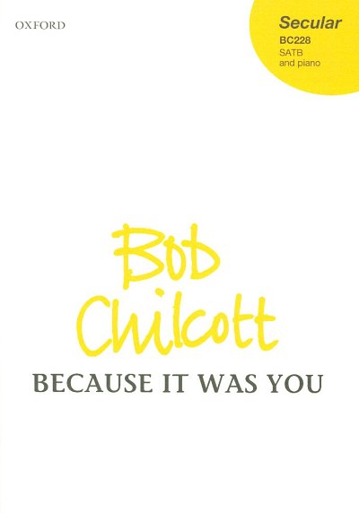 AQ: B. Chilcott: Because it was you, GchKlav (Part. (B-Ware)