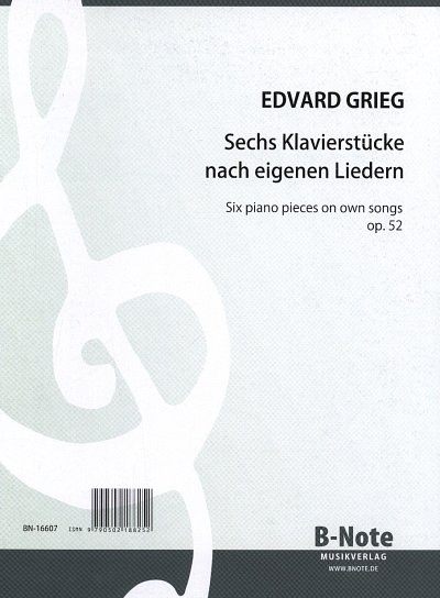 E. Grieg: Sechs Klavierstücke nach eigenen Liedern op., Klav