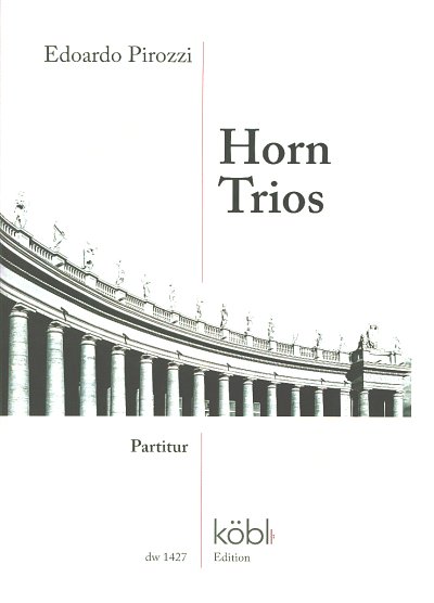 E. Pirozzi: Horn Trios, 3Hrn (Pa+St)