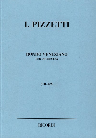 I. Pizzetti: Rondo Veneziano, SinfOrch (Stp)
