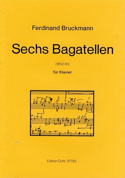 F. Bruckmann: Sechs Bagatellen, Klav (Part.)