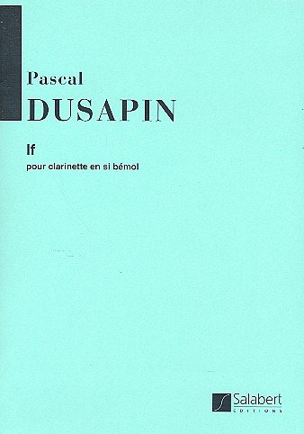 P. Dusapin: If Pour Clarinette Seule, Klar (Part.)