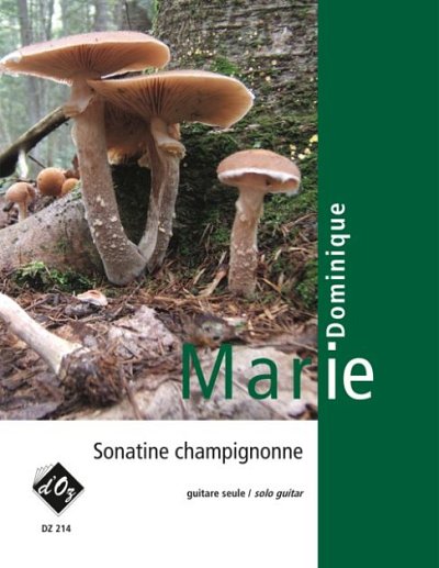 D. Marie: Sonatine champignonne, Git
