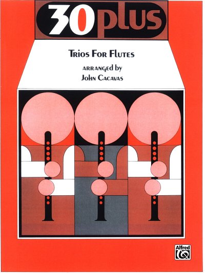 J. Cacavas: 30 plus trios for flutes, 3Fl (Sppa)