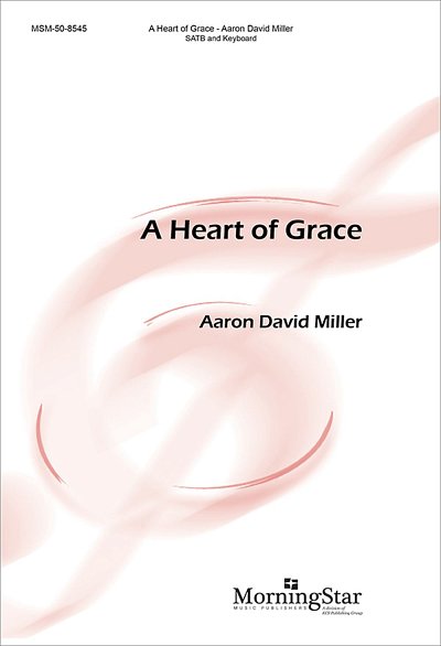 A Heart of Grace, GchKlav (Part.)