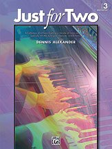 D. Alexander: Just for Two, Book 3 - Piano Duet (1 Piano, 4 Hands)