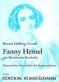 R. Helwig-Unruh: Fanny Hensell, geb. Mendelssohn Barth (Lex)