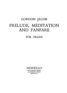 G. Jacob: Prelude Meditation And Fanfare For Organ