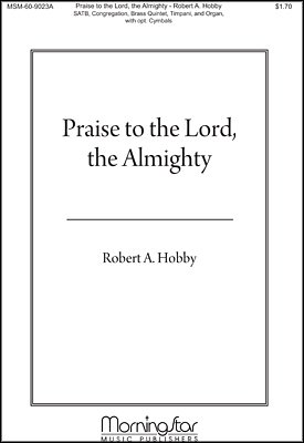 R.A. Hobby: Praise to the Lord the Almighty (Chpa)