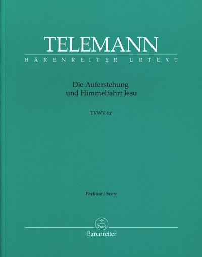 G.P. Telemann: Die Auferstehung und Himmelfahrt Jesu TWV 6:6