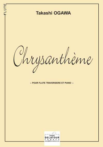 OGAWA Takashi: Chrysanthème - 3 leichte Stücke für Flöte und