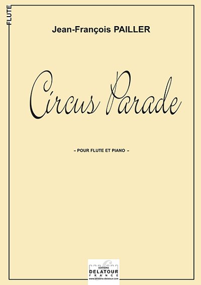 PAILLER Jean-Françoi: Circus parade for Flöte und Klavier