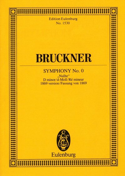 A. Bruckner: Sinfonie 0 D-Moll Fassung 1869 Eulenburg Studie