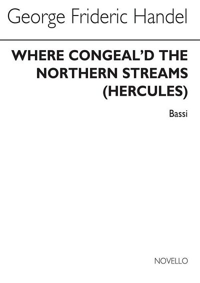 G.F. Händel: Where Congeal'd The Northern Streams (Bassi, Vc