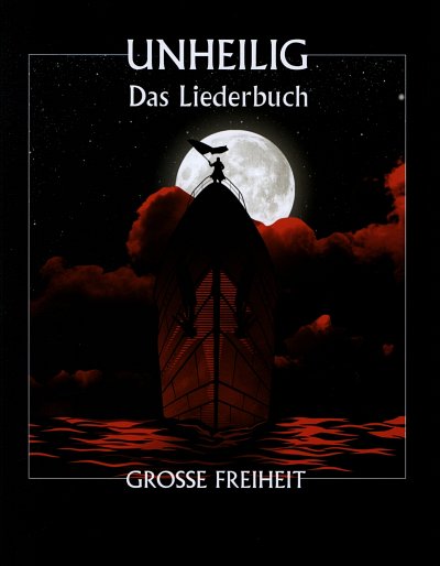 Unheilig: Grosse Freiheit - Das Liederbuch, GesKlaGitKey (SB