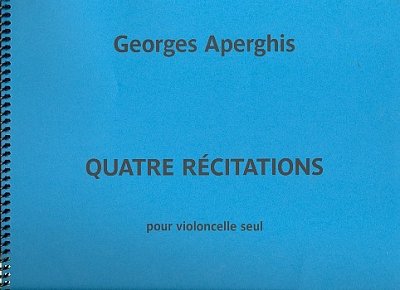 G. Aperghis: Quatre Recitations, Vc (Part.)