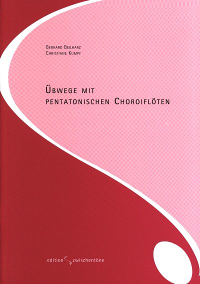 G. Beilharz: Übwege mit pentatonischen Choroiflöten  , Fl