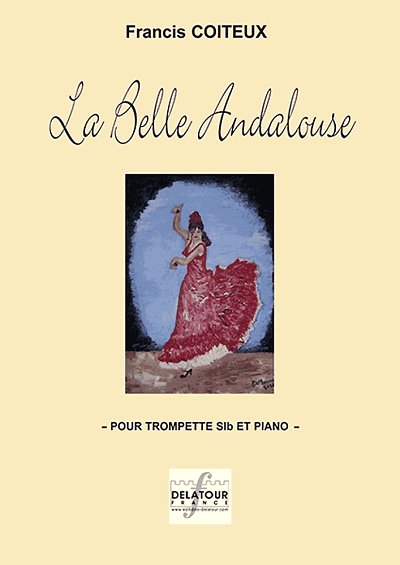 COITEUX Francis: La belle Andalouse für Trompete und Klavier