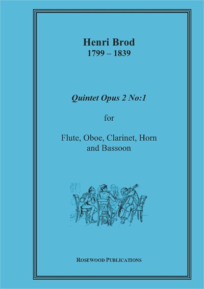 Brod, Henri (1799-1839): Wind Quintet, Op. 2, No. 1