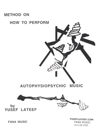 Lateef Yusef: Method On How To Perform Autophysiopsychic Mus