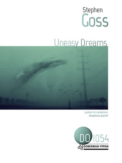S. Goss: Uneasy Dreams, 4Sax