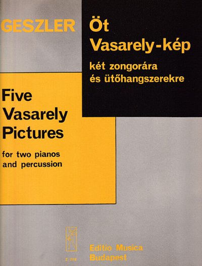 G. Geszler: Fünf Vasarely Bilder, 2KlavSchl (Part.)