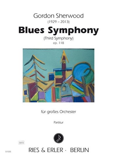 Sherwood, Gordon: Blues Symphony für großes Orchester "Third Symphony"