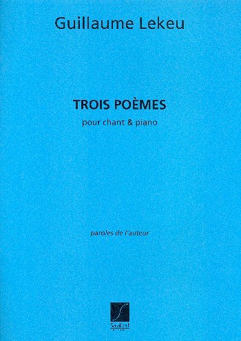 G. Lekeu: Trois Poemes Chant-Piano Recueil , GesKlav (Part.)