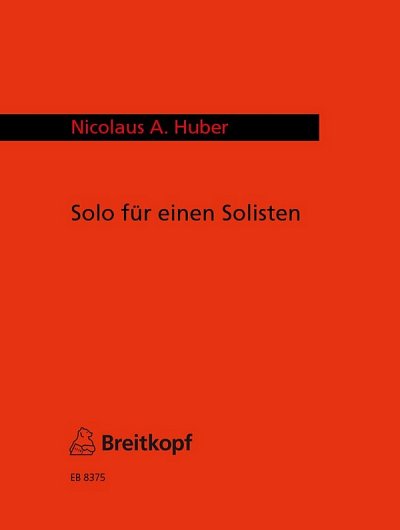 N.A. Huber: Solo für einen Solisten