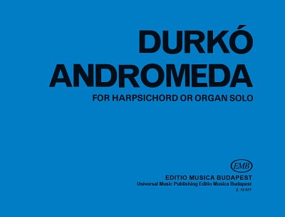 Z. Durkó: Andromeda, Orgm/Cemb
