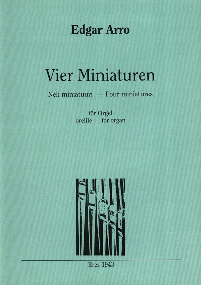 E. Arro: Vier Miniaturen, Org