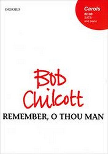 B. Chilcott: Remember, O Thou Man