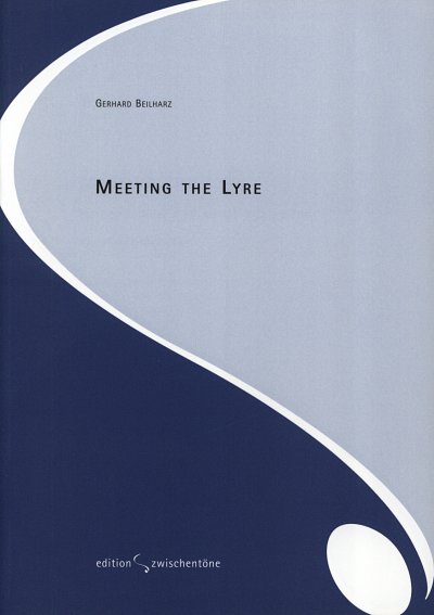 Beilharz Gerhard: Meeting The Lyre - Ein Weg Zur Leier